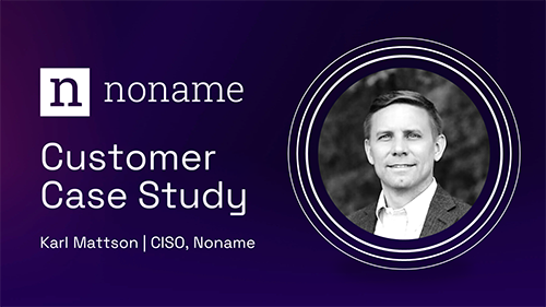 Customer Case Study - Karl Mattson - Noname Security - Thumbnail 3